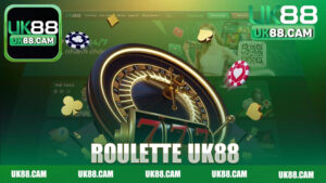 Roulette Nhà Cái Uk88 - Khám Phá Thế Giới Cờ Bạc Đỉnh Cao