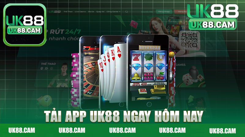 Tải app UK88 ngay hôm nay